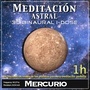 Meditación Astral - Mercurio Binaural 3D iDose (Las Frecuencias Reales de los Planetas para una Meditación Perfecta)