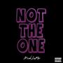 Not The One (Explicit)