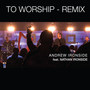 To Worship (Remix) [feat. Nathan Ironside]