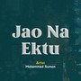 Jao Na Ektu (Live) [Explicit]