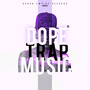 Dope Trap Music