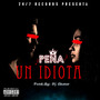 Un Idiota (Explicit)