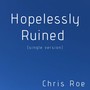 Hopelessly Ruined (Single Version)