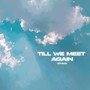 Till We Meet Again (feat. Trey Good)