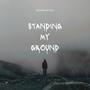 Standing My Ground (Explicit)