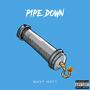 Pipe Down (Explicit)