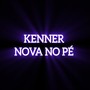 KENNER NOVA NO PÉ (Live) [Explicit]