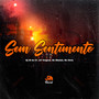 Sem Sentimento (Explicit)