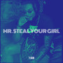 Mr. Steal Your Girl (Explicit)