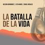 La Batalla De La Vida (feat. Lito Kairos & Nelson Hernandez)