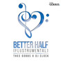 Better Half (Flustrumental)