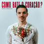 Como Bate o Coração?
