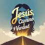 Jesús, Camino y Verdad