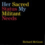 Her Sacred Status, My Militant Needs