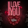 I Love You (Explicit)