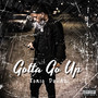 Gotta Go Up (Explicit)