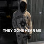 They gone hear me (Explicit)