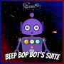 Beep Bop Bot's Suite