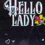 Hello Lady