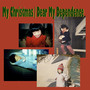 My Christmas / Dear My Dependence