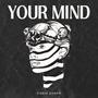 YOUR MIND
