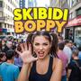 Skibidi Boppy (Explicit)