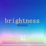 Brightness (Remixs)