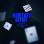 Now They See Me (Explicit)