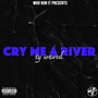 Cry Me a River (Explicit)