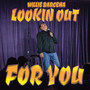 Looking Out for You (Explicit)