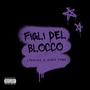 FIGLI DEL BLOCCO (feat. Icaro Febo) [Explicit]