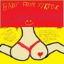 Baby from Tiktok (Explicit)