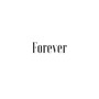 Forever