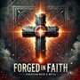 Forged in Faith