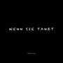 Wenn sie tanzt
