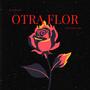 Otra Flor (feat. YoungLife YMR) [Explicit]