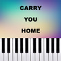 Carry You Home (Piano Version)