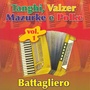 Tanghi, Valzerm Mazurke E Polke Vol. 1: Battagliero