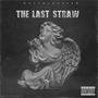 THE LAST STRAW (Explicit)