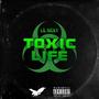 Toxic Life (Explicit)