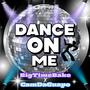 Dance On Me (feat. CamDaGuapo) [Explicit]