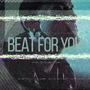 Beat For You (Explicit)