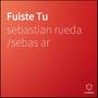 Fuiste -Tu