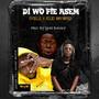 Di Wo Fie Asem (feat. Kojo WayWard) [Explicit]