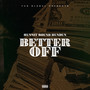 Better Off (Explicit)