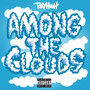 Among the Clouds (Explicit)