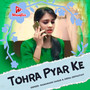 Tohra Pyar Ke