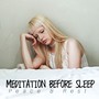 Meditation Before Sleep: Peace & Rest, Calming Evning, Dreams Relaxation, Soothing Night, Yoga & Mindfulness, Sleep Music