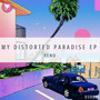 My Distorted Paradise EP