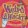 Weird & Wacky Songs for Kids